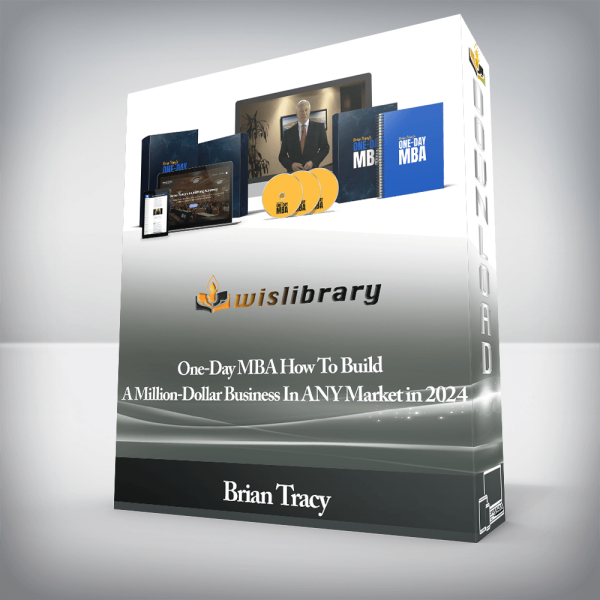 Brian Tracy â€“ One-Day MBA How To Build A Million-Dollar Business In ANY Market in 2024