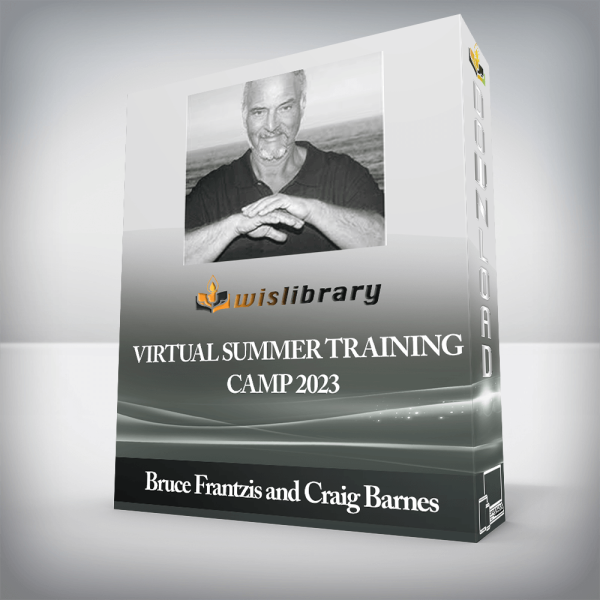 Bruce Frantzis and Craig Barnes â€“ Virtual Summer Training Camp 2023
