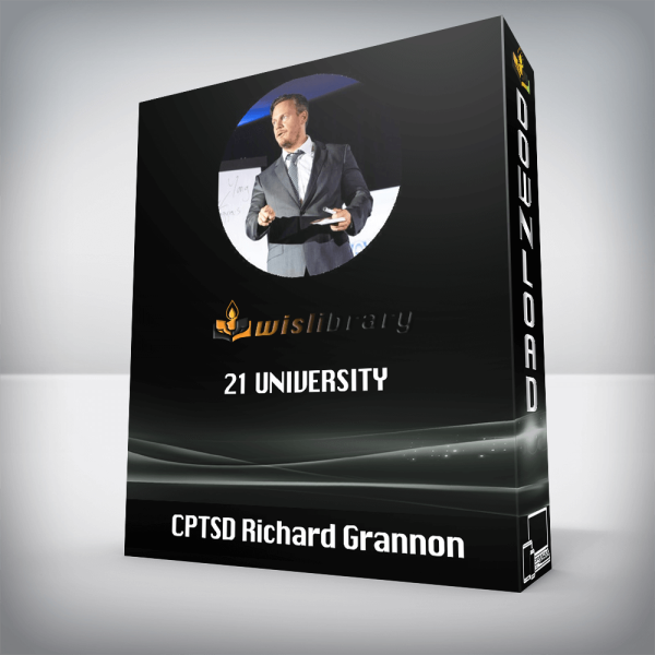 CPTSD Richard Grannon â€“ 21 University