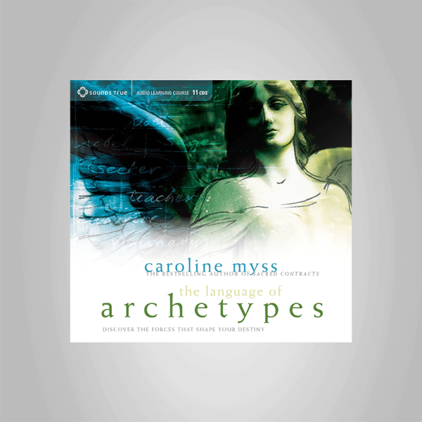 Caroline Myss â€“ Language of Archetypes