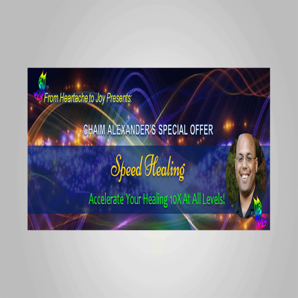 Chaim Alexander â€“ Speed Healing â€“ Accelerate Your Healing 10X At All Levels