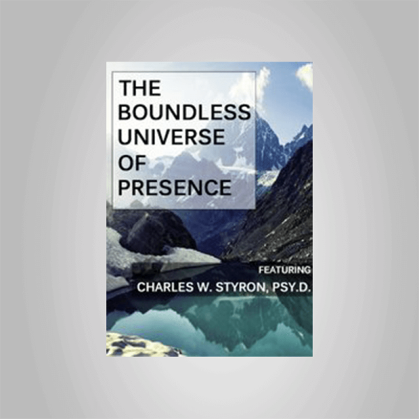 Charles Styron â€“ The Boundless Universe of Presence