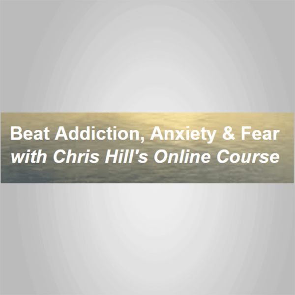 Chris Hill â€“ Beat Your Addiction in 7-Days