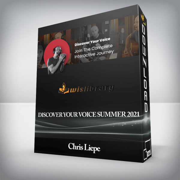 Chris Liepe â€“ Discover Your Voice Summer 2021