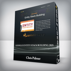 Chris Palmer â€“ Google Entity Stack Building 2021