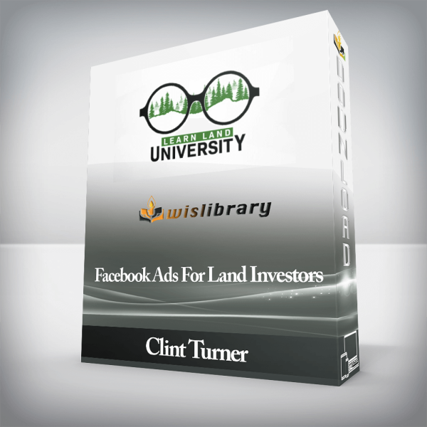 Clint Turner â€“ Facebook Ads For Land Investors