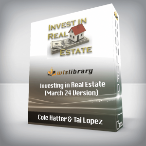 Cole Hatter & Tai Lopez â€“ Investing in Real Estate (March 24 Version)