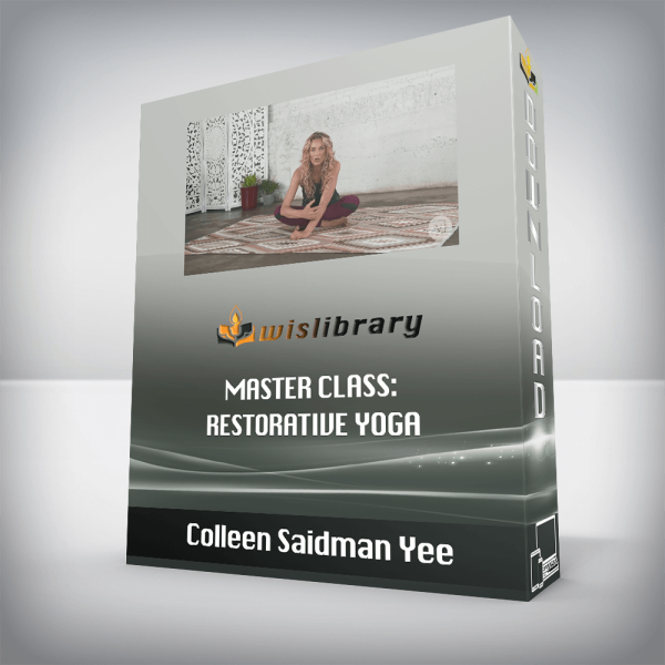 Colleen Saidman Yee â€“ Master Class: Restorative Yoga