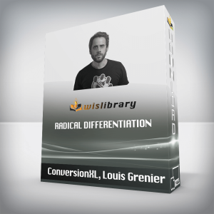 ConversionXL, Louis Grenier â€“ Radical differentiation