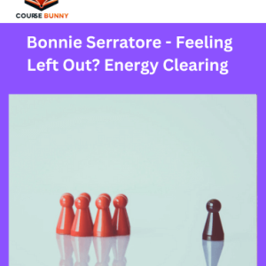 Bonnie Serratore – Feeling Left Out? Energy Clearing