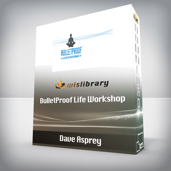 Dave Asprey â€“ BulletProof Life Workshop