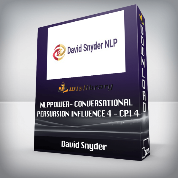 David Snyder â€“ NLPPower â€“ Conversational Persuasion Influence 4 â€“ CPI 4