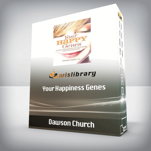 Dawson Church â€“ Your Happiness Genes
