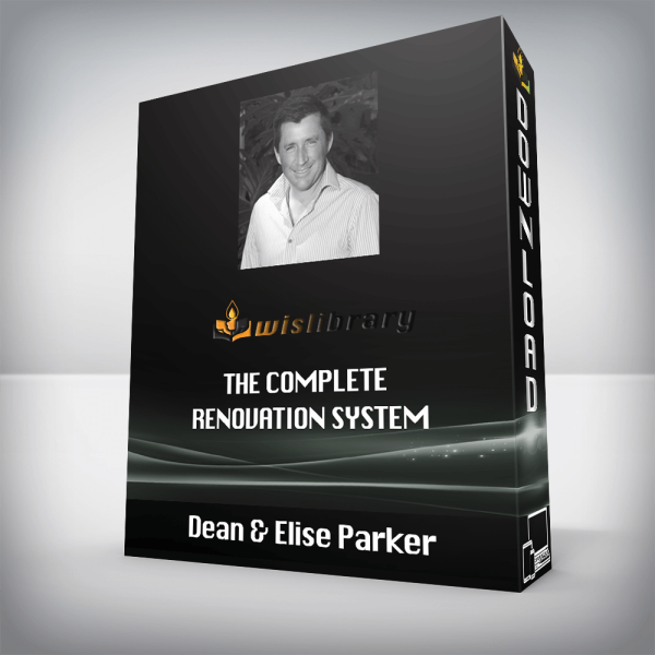 Dean & Elise Parker â€“ The Complete Renovation System