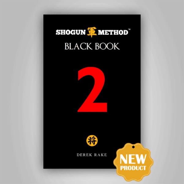 Derek Rake â€“ Shogun Method Black Book Volume 2