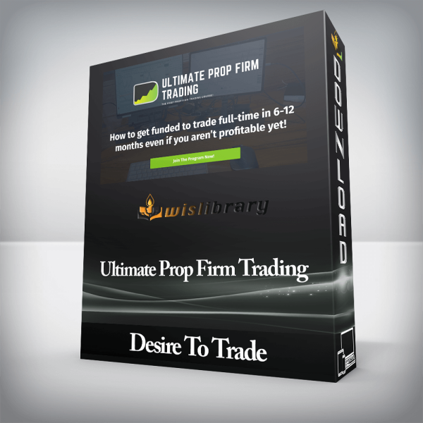 Desire To Trade â€“ Ultimate Prop Firm Trading