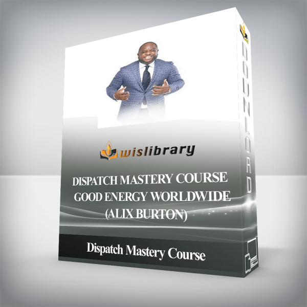 Dispatch Mastery Course â€“ Good Energy Worldwide (Alix burton)