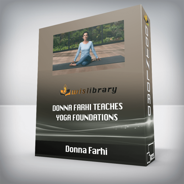 Donna Farhi â€“ Donna Farhi Teaches Yoga Foundations
