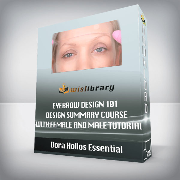 Dora Hollos Essential â€“ Eyebrow Design 101 â€“ design summary course with FEMALE and MALE tutorial