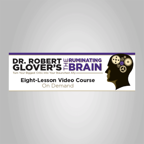 Dr Robert Glover â€“ Ruminating Brain