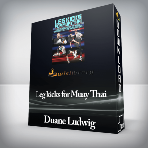 Duane Ludwig â€“ Leg kicks for Muay Thai