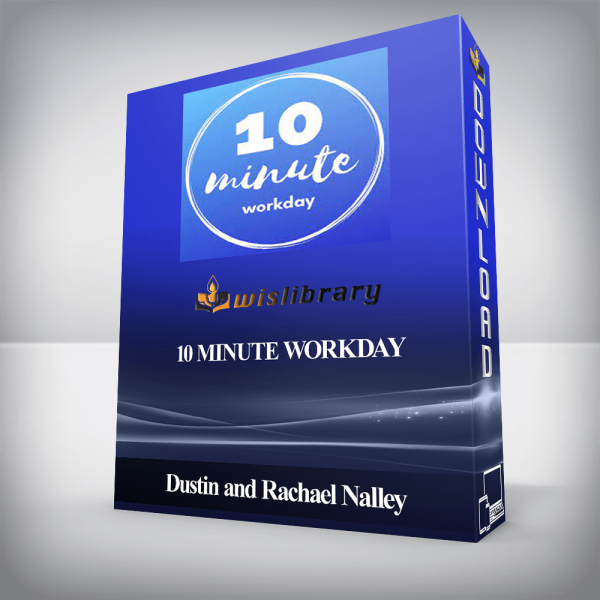 Dustin and Rachael Nalley â€“ 10 Minute Workday