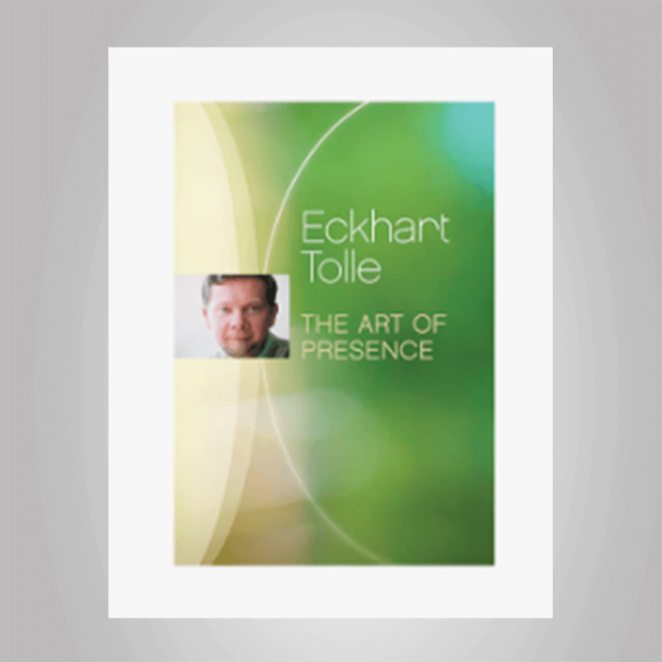 Eckhart Tolle â€“ Art of Presence Retreat (2004)