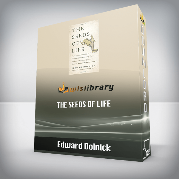 Edward Dolnick â€“ The Seeds of Life