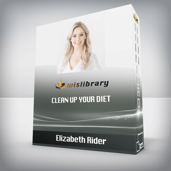 Elizabeth Rider â€“ Clean Up Your Diet