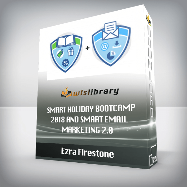 Ezra Firestone â€“ Smart Holiday Bootcamp 2018 and Smart Email Marketing 2.0