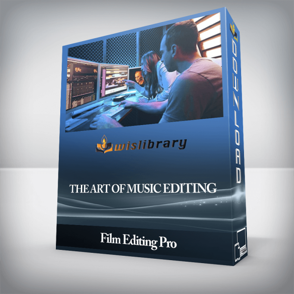Film Editing Pro â€“ The Art Of Music Editing