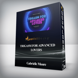 Gabrielle Moore â€“ Trigasm For Advanced Lovers