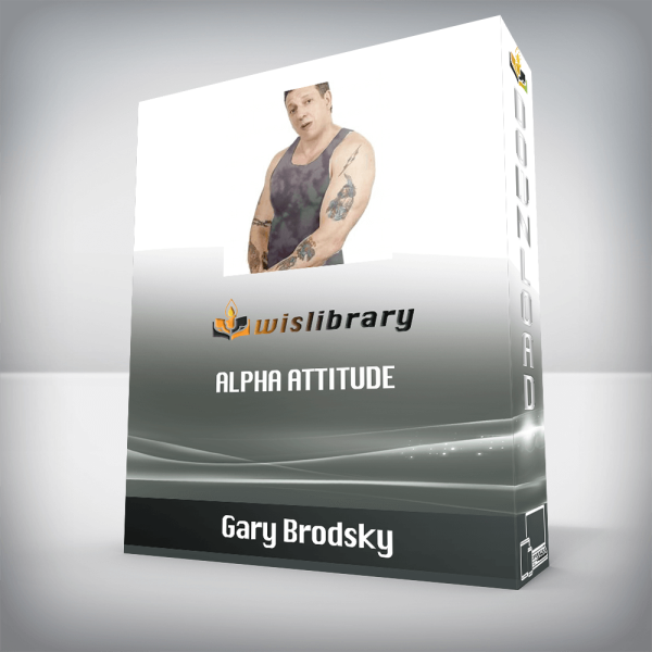 Gary Brodsky â€“ Alpha Attitude