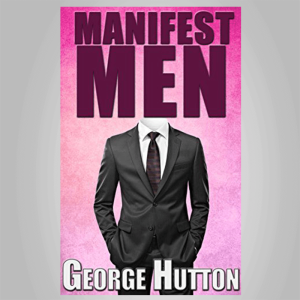 George Hutton â€“ Manifest Men