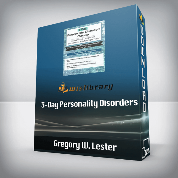 Gregory W. Lester â€“ 3-Day Personality Disorders