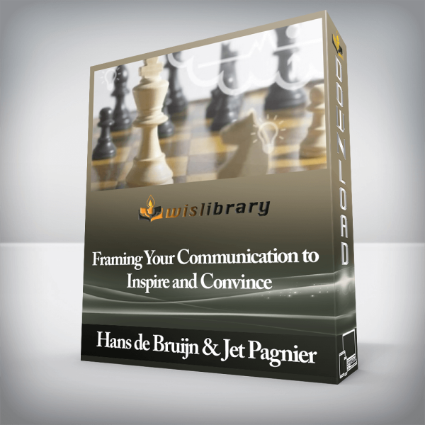 Hans de Bruijn & Jet Pagnier â€“ Framing Your Communication to Inspire and Convince