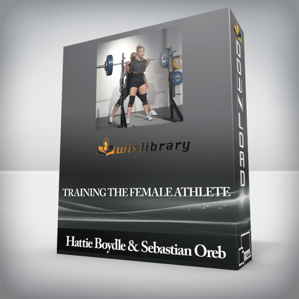 Hattie Boydle And Sebastian Oreb â€“ TRAINING THE FEMALE ATHLETE