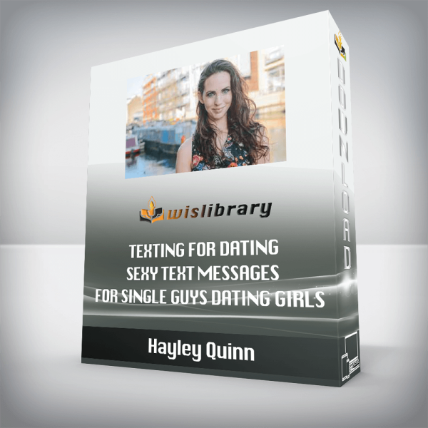 Hayley Quinn â€“ Texting For Dating Sexy Text Messages For Single Guys Dating Girls