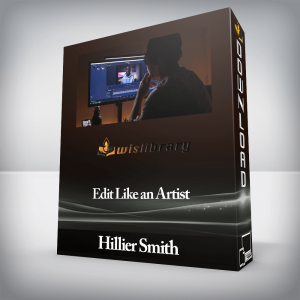Hillier Smith â€“ Edit Like an Artist