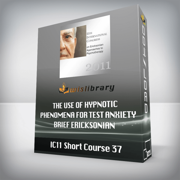 IC11 Short Course 37 â€“ The Use of Hypnotic Phenomena for Test Anxiety â€“ Brief Ericksonian Solutions at Work â€“ Antonio Bustillo