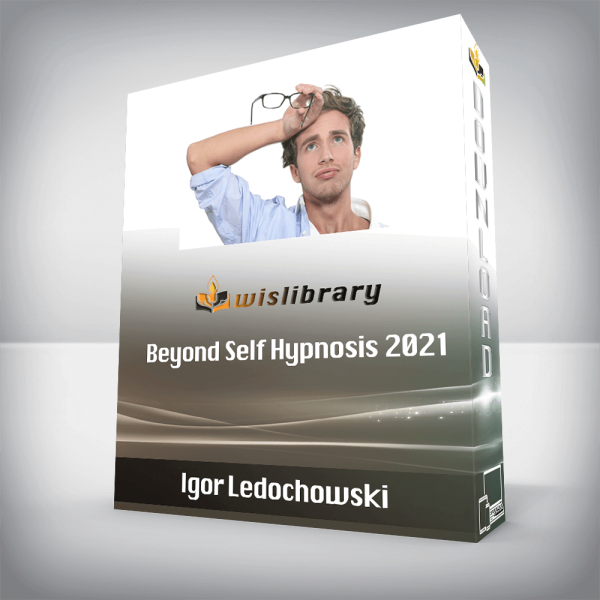 Igor Ledochowski â€“ Beyond Self Hypnosis 2021