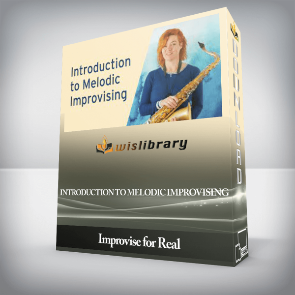 Improvise for Real â€“ Introduction to Melodic Improvising