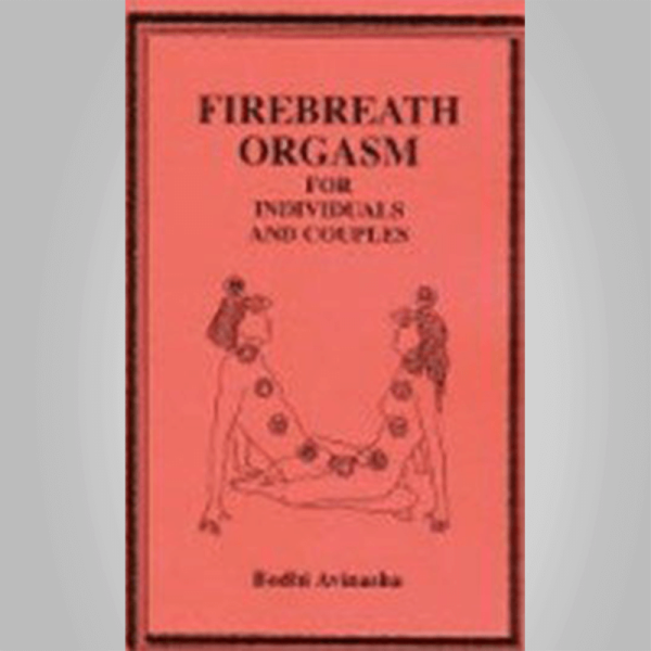 Ipsalu â€“ Bodhi Avinasha â€“ Firebreath Orgasm for Individuals and Couples