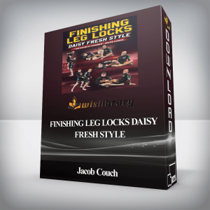 Jacob Couch â€“ Finishing Leg Locks Daisy Fresh Style