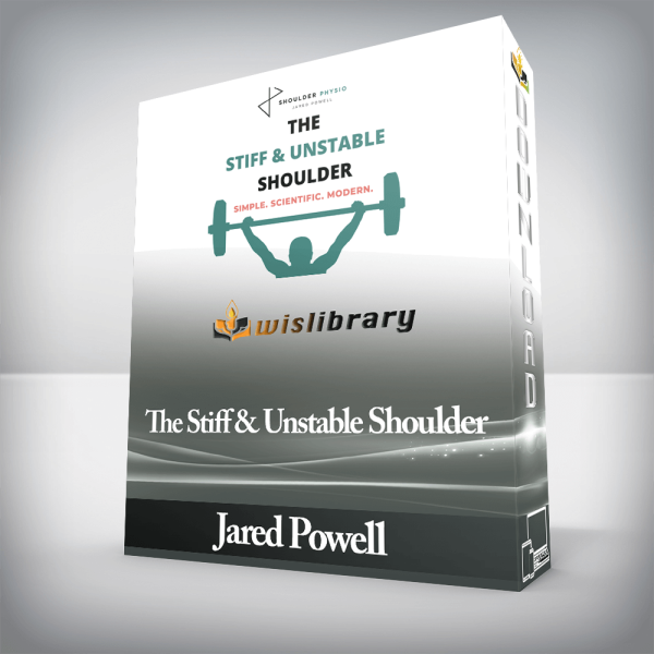 Jared Powell â€“ The Stiff & Unstable Shoulder