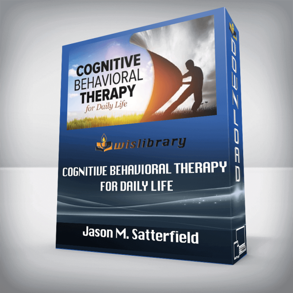 Jason M. Satterfield â€“ Cognitive Behavioral Therapy for Daily Life