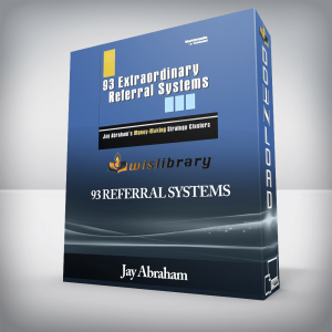 Jay Abraham â€“ 93 Referral Systems