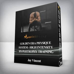 Jay Vincent â€“ Golden Era Physique System â€“ High Intensity Hypertrophy Training