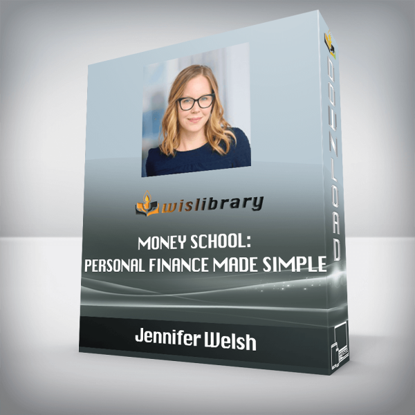 Jennifer Welsh â€“ Money School: Personal Finance Made Simple
