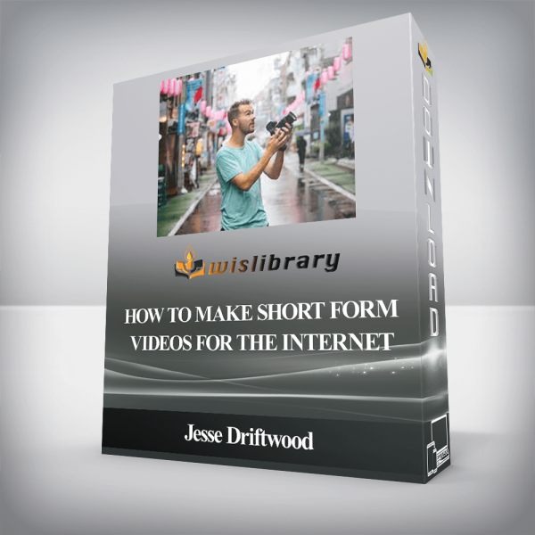 Jesse Driftwood â€“ How to Make Short Form Videos for the Internet